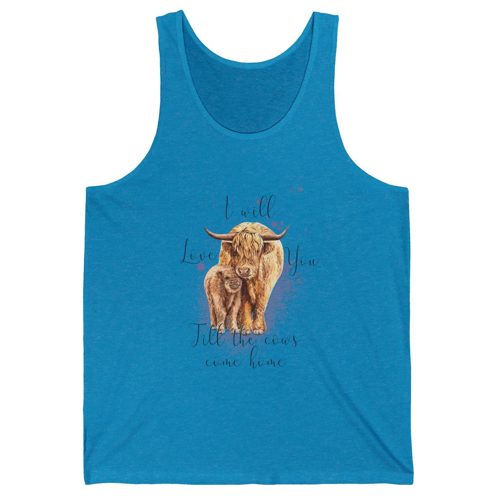 Highland Cow Western I Will Love You Till The Cows Come Home Unisex Jersey Tank