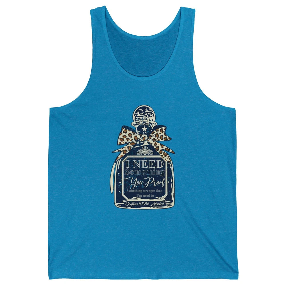 Cowhide Cowboy I Need Something You Proof Western Country Unisex Jersey Tank