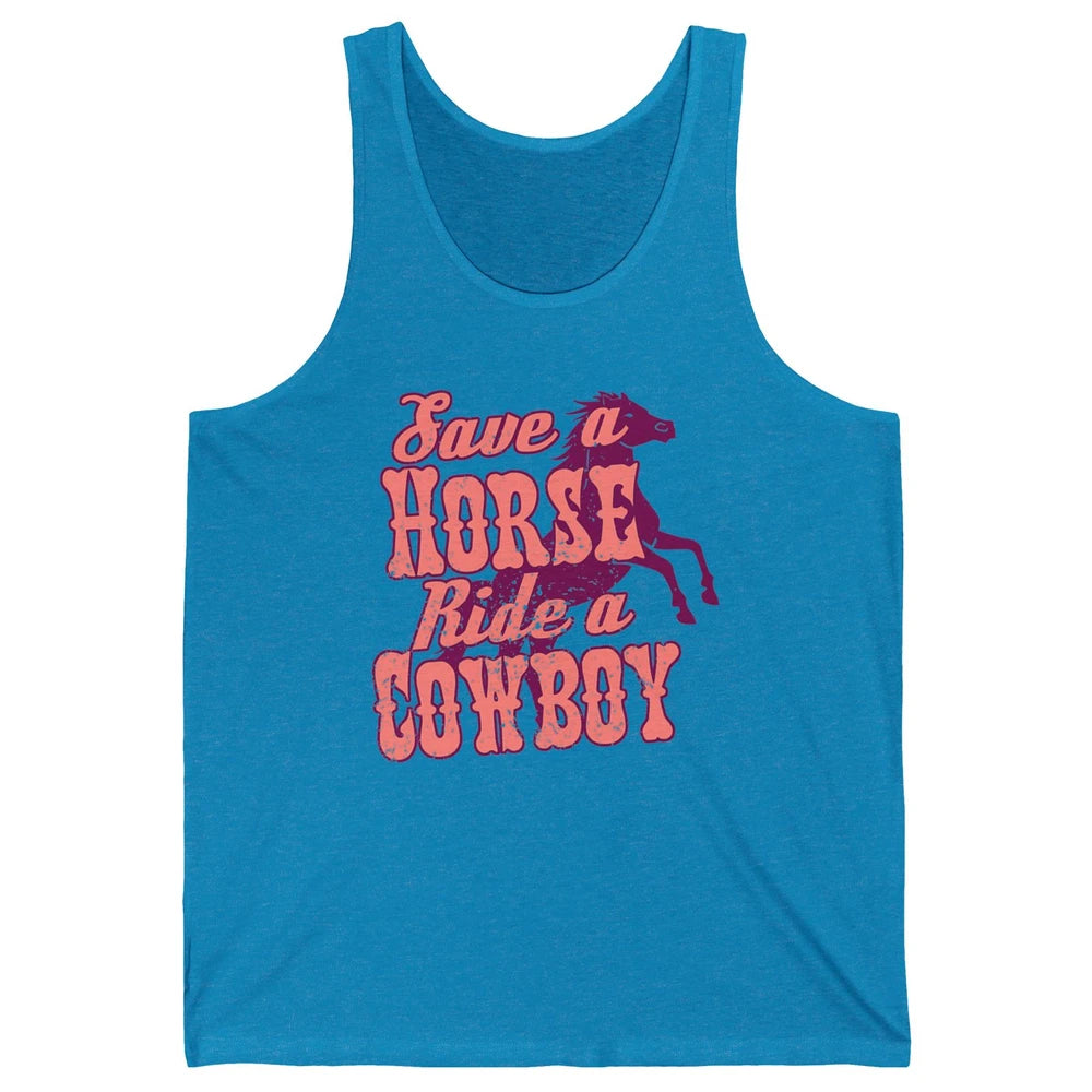 Pink Retro Save A Horse Ride A Cowboy Funny Horseback Cowgirl Rider Rodeo Howdy Western Country Unisex Jersey Tank