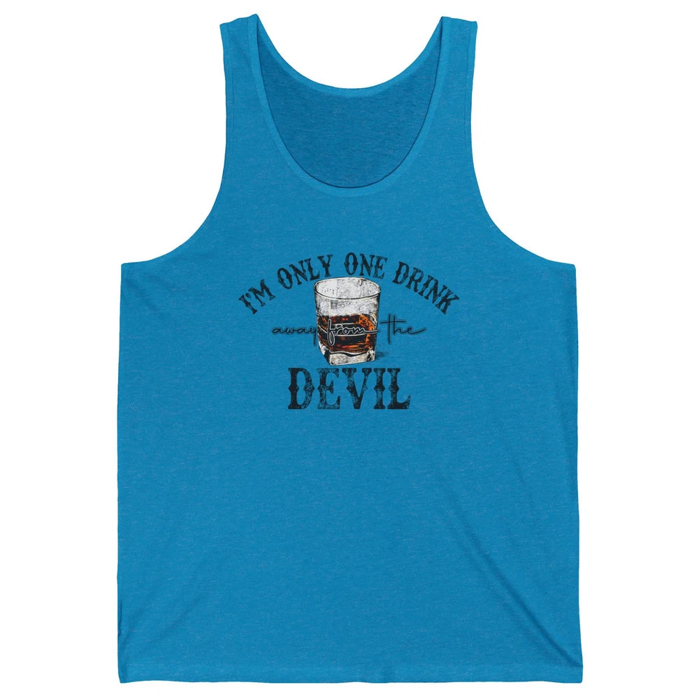 I'm Only One Drink Away From The Devil Western Drink Whiskey Unisex Jersey Tank