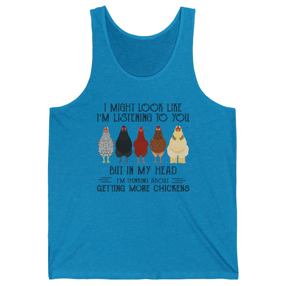 Funny Chicken I Might Look Like Listening To You Farmer Gift Unisex Jersey Tank
