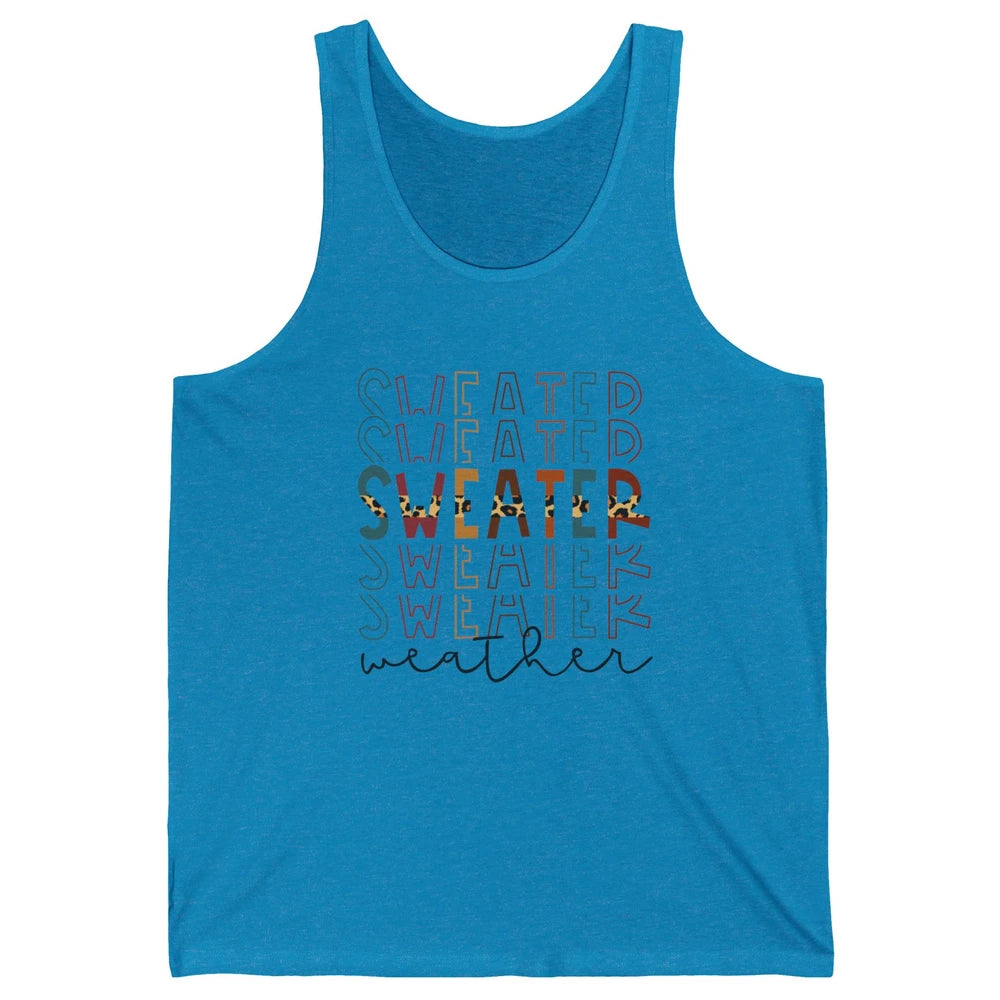 Fall Sweater Weather Leopard Thanksgiving Christmas Costume Unisex Jersey Tank