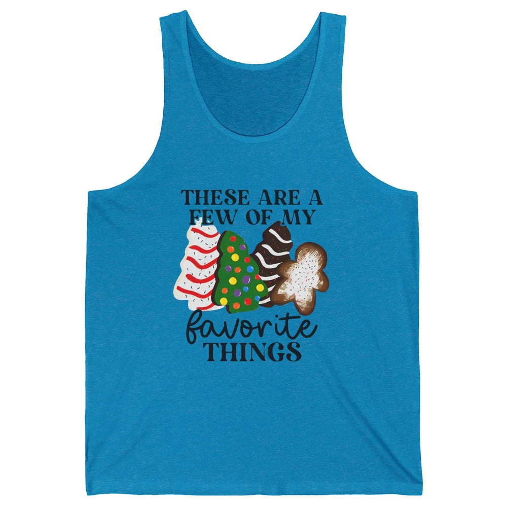 Christmas Tree Cakes These Are A Few Of My Favorite Things Unisex Jersey Tank