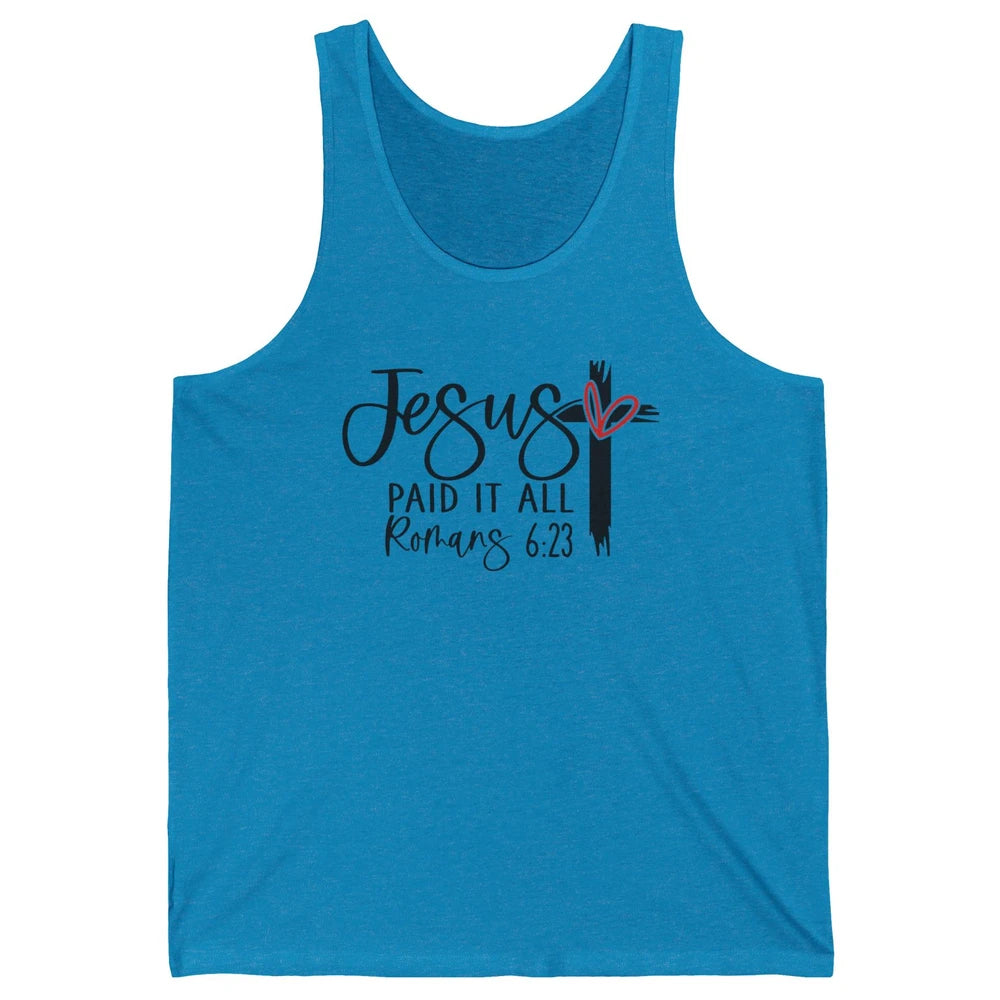 Christian Jesus Paid It All Bible Verse Religious Motivation Unisex Jersey Tank