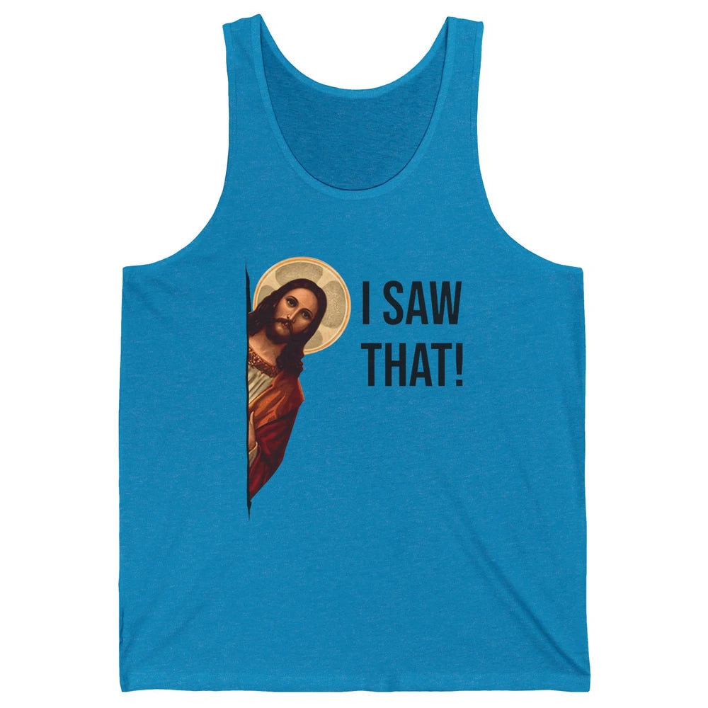 Funny Jesus Christ I Saw That Meme Religious Cool Retro God Unisex Jersey Tank