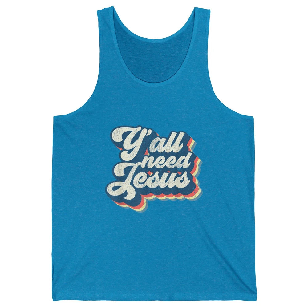 Retro 70s Groovy Y'all Need Jesus Religion Christ Bible God Unisex Jersey Tank