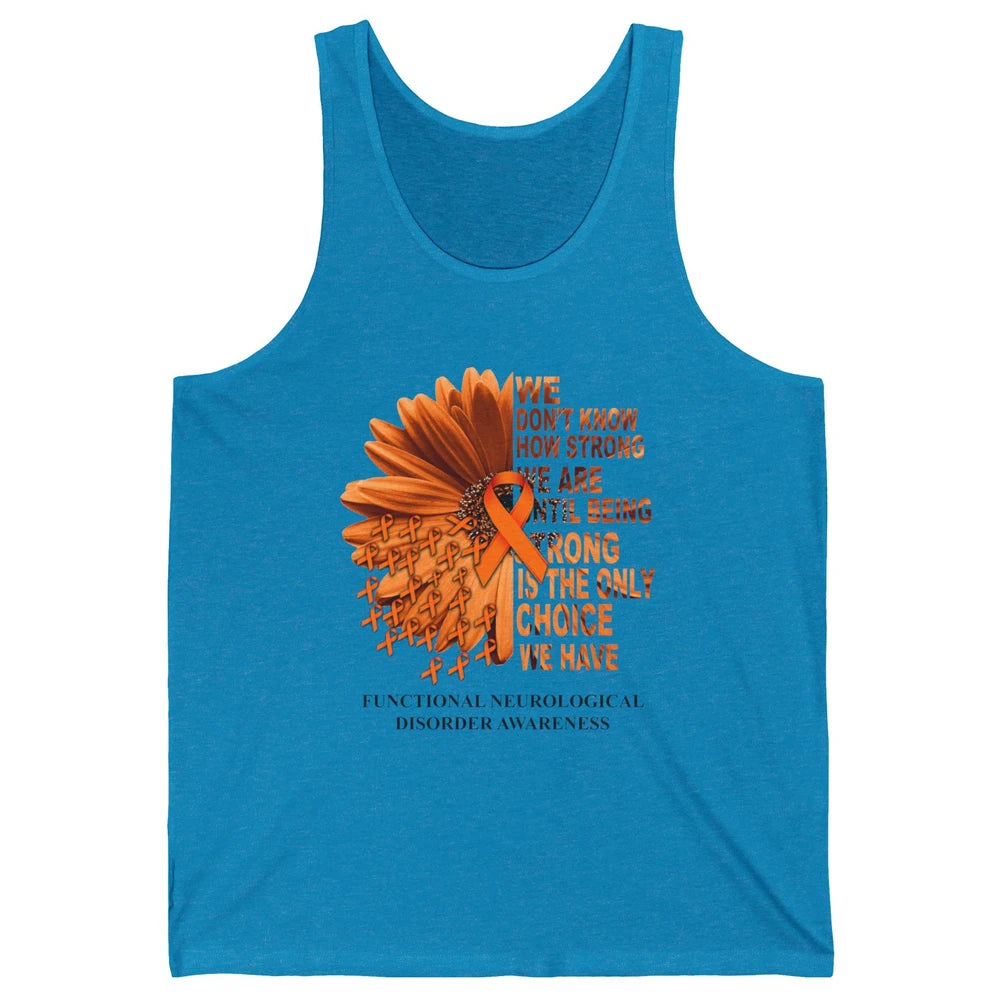FND Awareness Daisy Orange Ribbon We Don't Know How Strong Unisex Jersey Tank