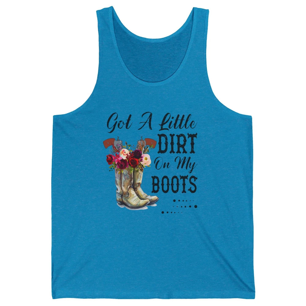 Cowgirl Got A Little Dirt On My Boots Western Country Girl Unisex Jersey Tank