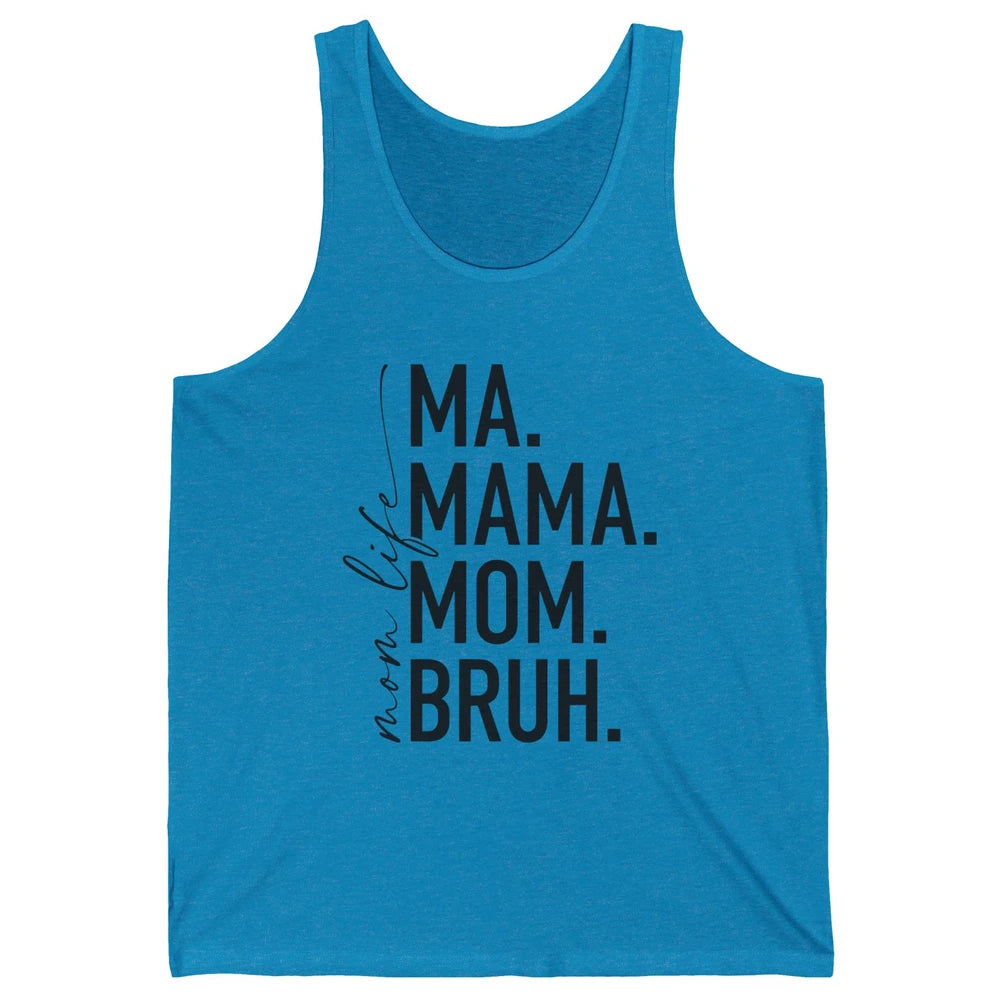 Ma Mama Mom Bruh Mom Life Funny Mother's Day Mom Gift Unisex Jersey Tank