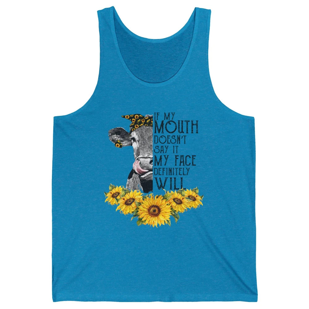 Funny Heifer If My Mouth Doesn't Say It My Face Will Farmers Unisex Jersey Tank
