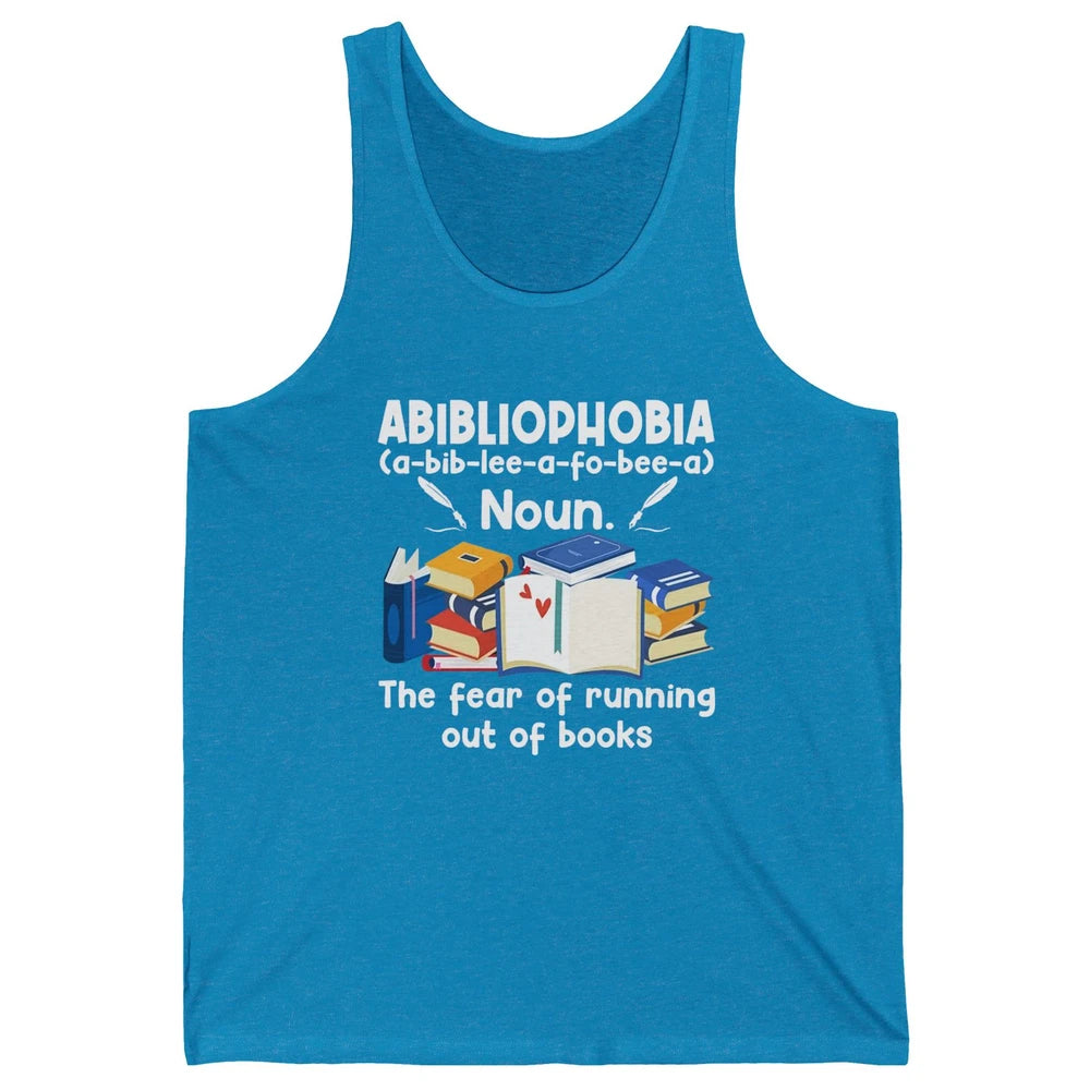 Abibliophobia Fear Of Running Out Of Books Reading Lovers Unisex Jersey Tank