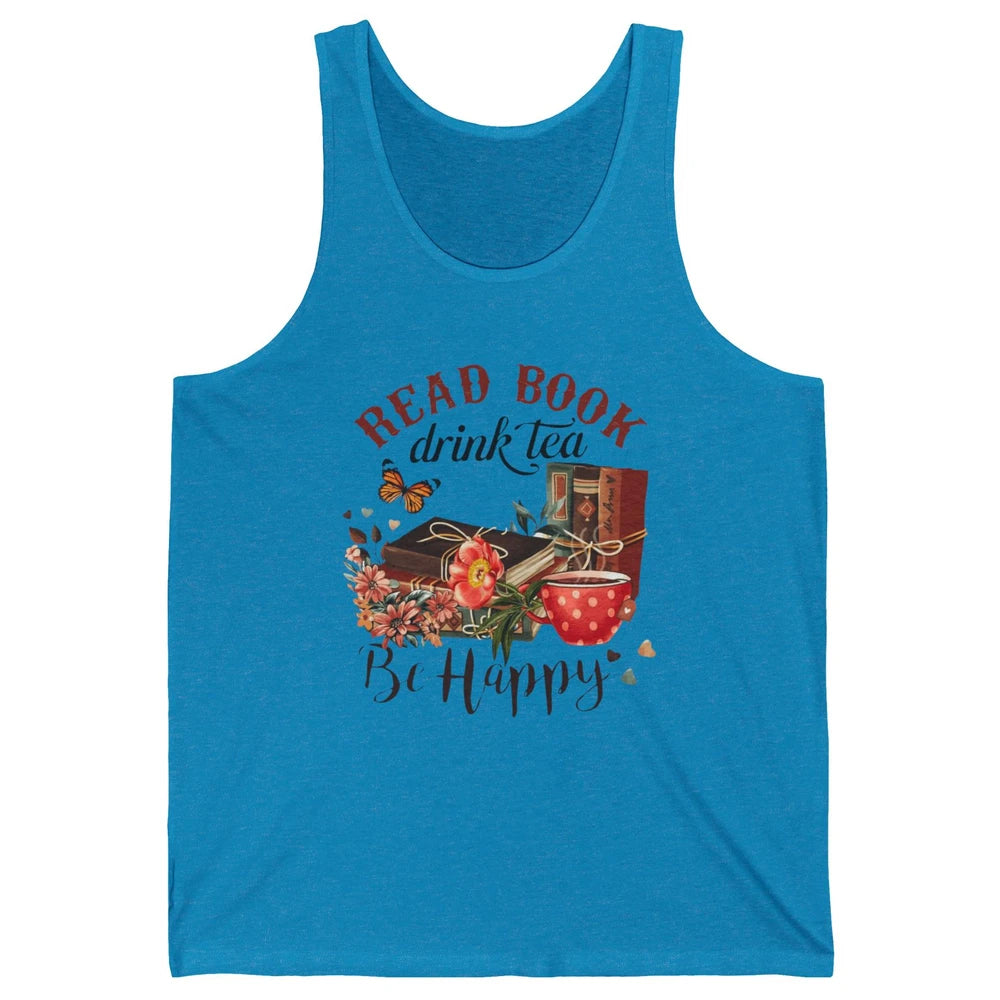 Read Book Drink Tea Be Happy Floral Reading Books Bookish Bookworm Vintage Drinking Motivational Reader Unisex Jersey Tank