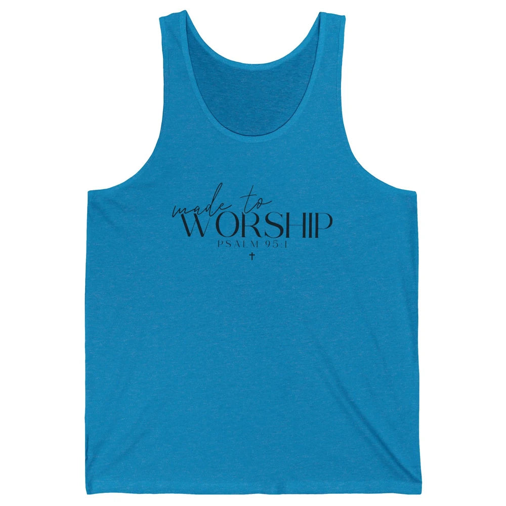 Made To Worship Christian Religious Belief God Lovers Gift Unisex Jersey Tank