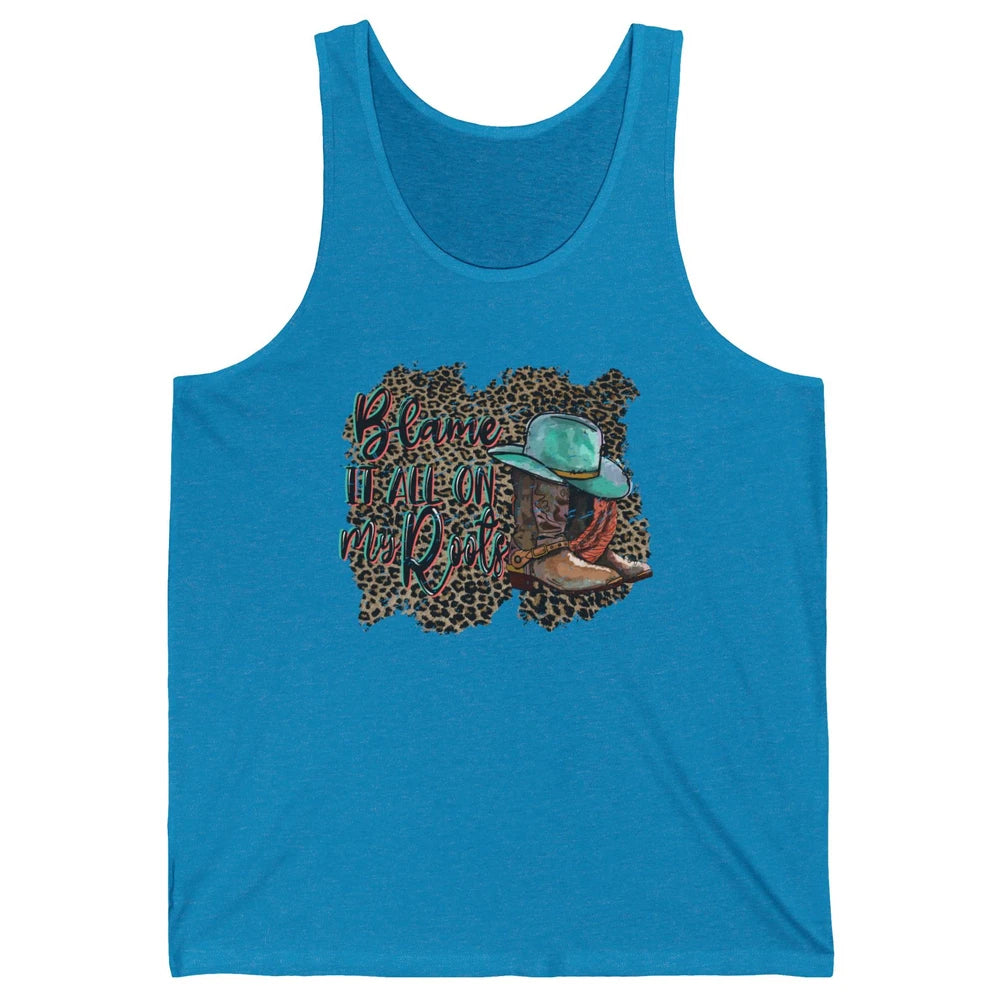 Retro Leopard Boot Blame It All On My Root Western Cowgirls Unisex Jersey Tank