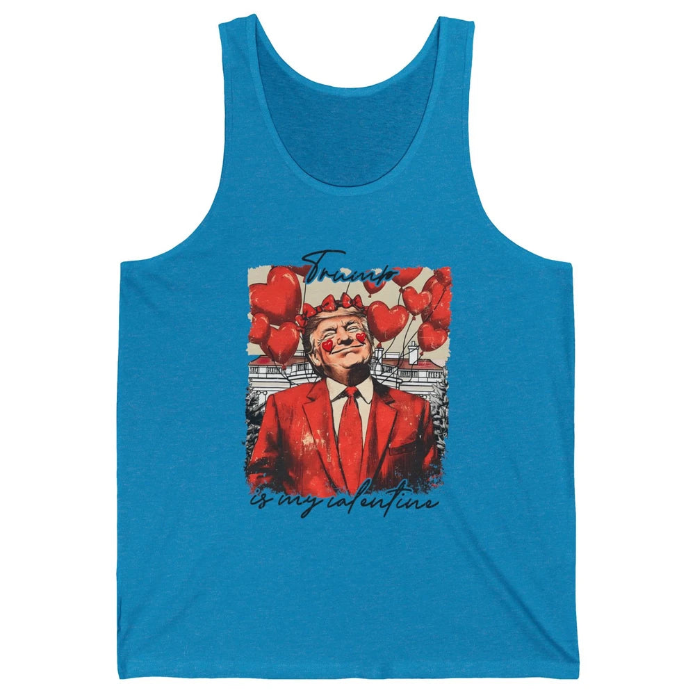 Funny Trump Is My Valentine Sarcastic President Donald Trump Political Love Red Heart Valentine's Day Unisex Jersey Tank