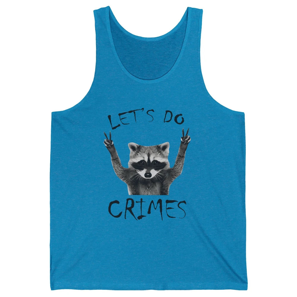 Funny Raccoon Let's Do Crime Sarcastic Raccoon Trashed Panda Unisex Jersey Tank