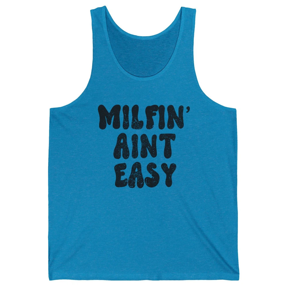 Funny Milfing Ain't Easy Sarcastic Antisocial Women Lady Unisex Jersey Tank