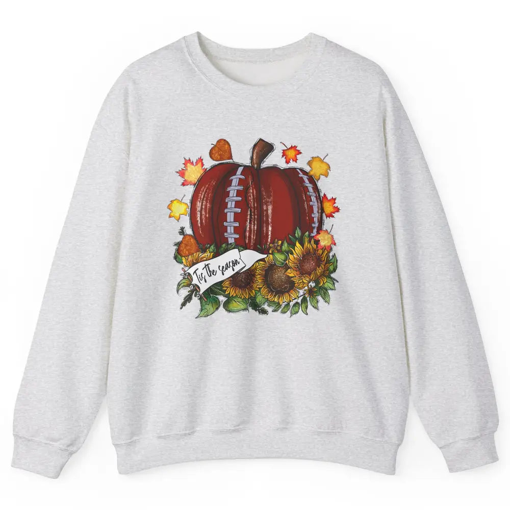 Football Pumpkin Tis The Season Sunflower Fall Leaves Autumn Unisex Crewneck Sweatshirt
