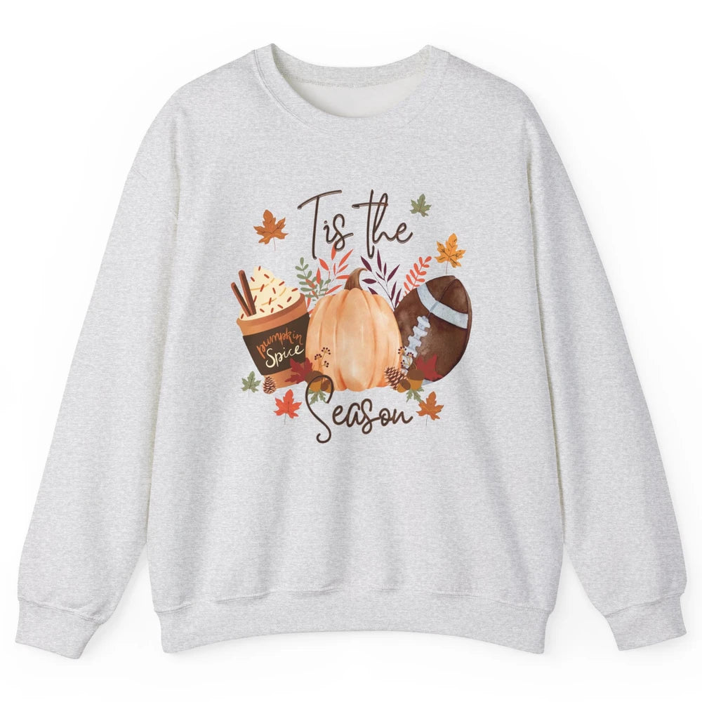 Football Pumpkin Spice Tis The Season Fall Leaves Autumn Unisex Crewneck Sweatshirt