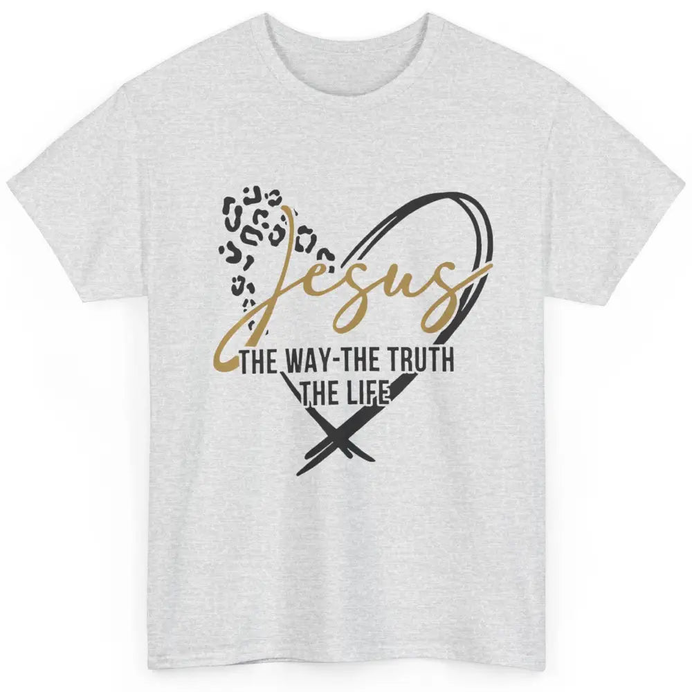 Way Truth Life Bible Verse Christian Jesus God Leopard Heart Classic Unisex T-Shirt