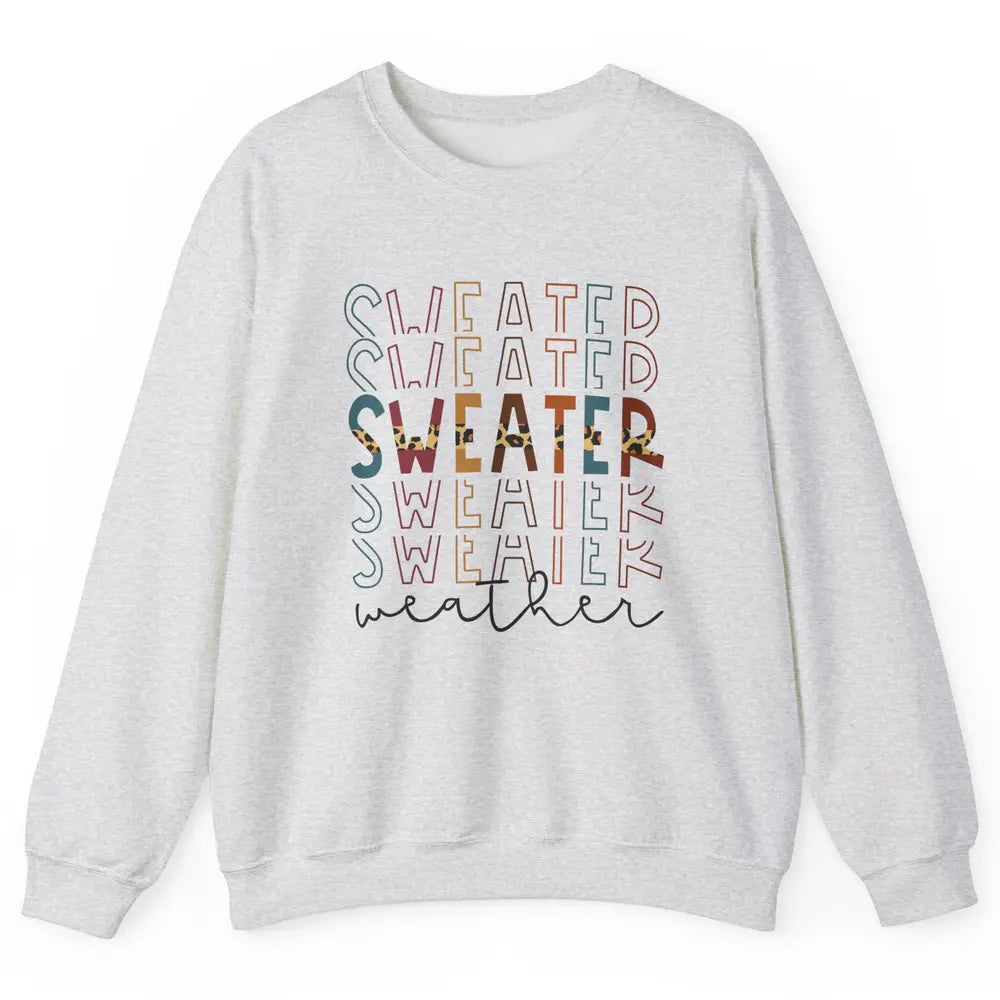 Fall Sweater Weather Leopard Thanksgiving Christmas Costume Unisex Crewneck Sweatshirt