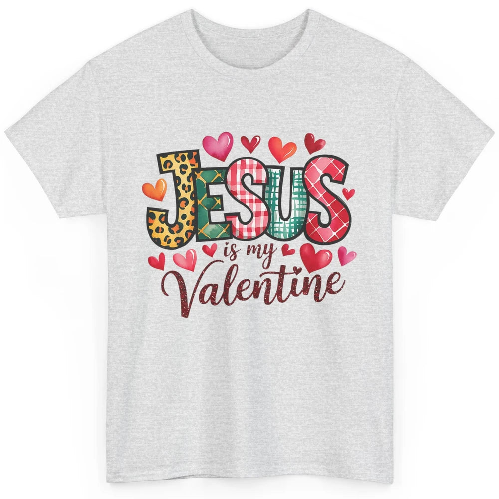 Jesus Is My Valentine Christian Religious Heart Love Bible Verse God Lover Church Classic Unisex T-Shirt