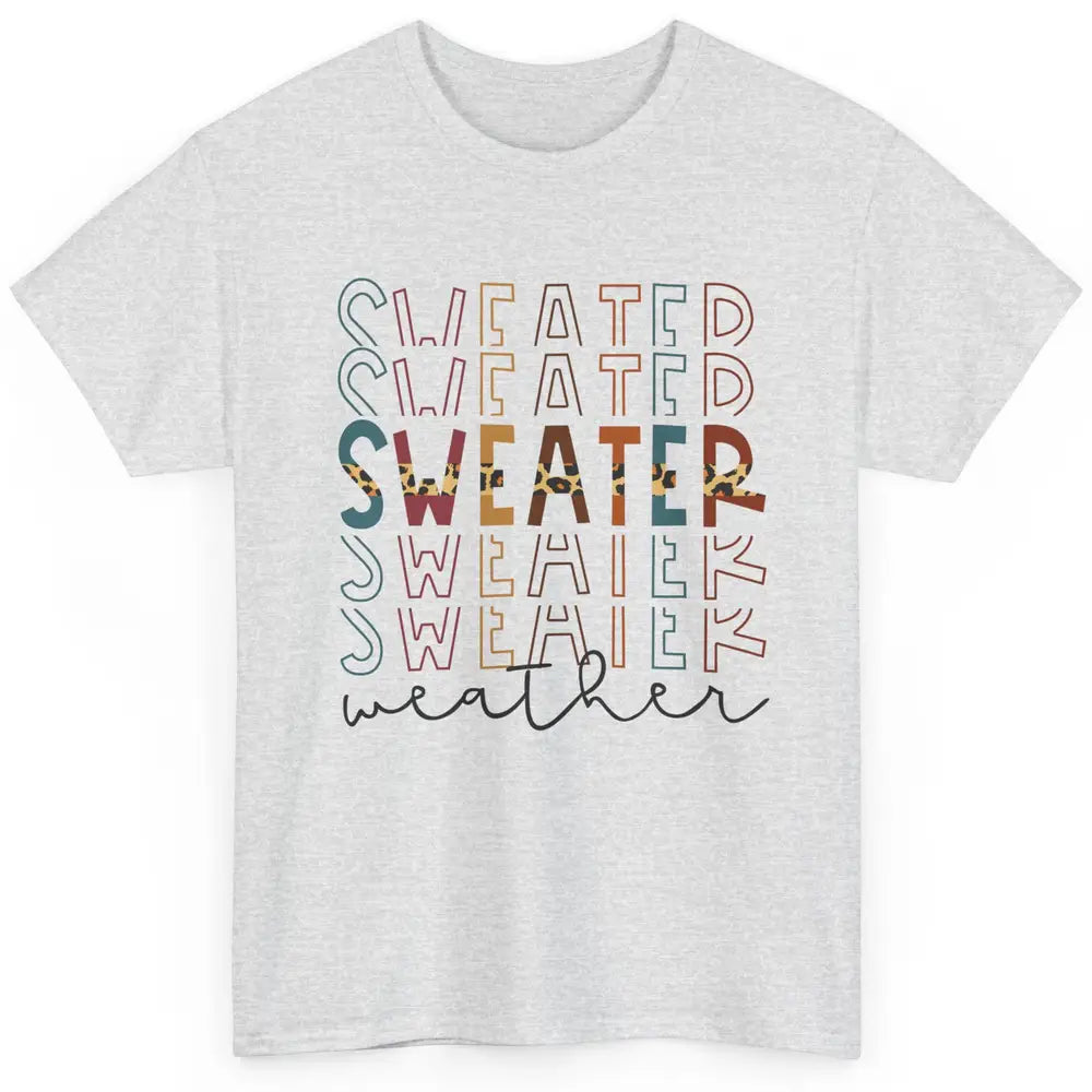 Fall Sweater Weather Leopard Thanksgiving Christmas Costume Classic Unisex T-Shirt