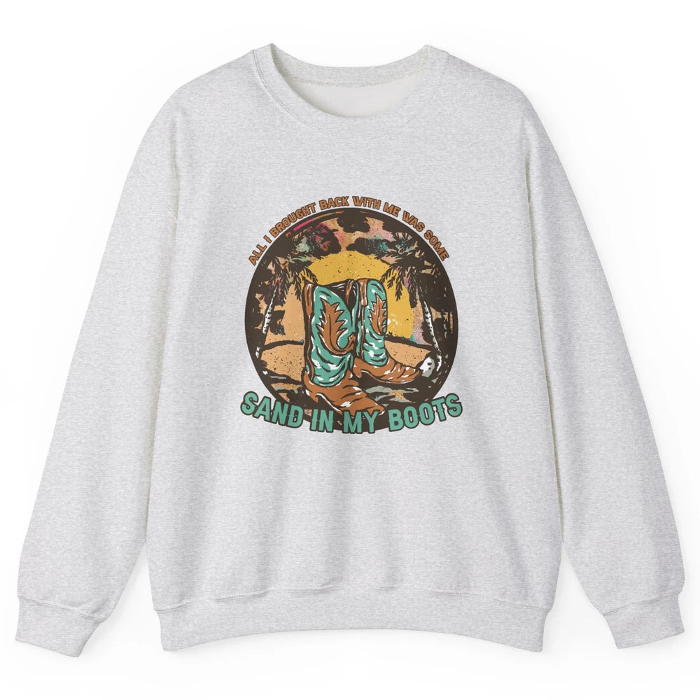 Retro Sand In My Boots Western Cowgirls Midwest Cowboy Boots Unisex Crewneck Sweatshirt