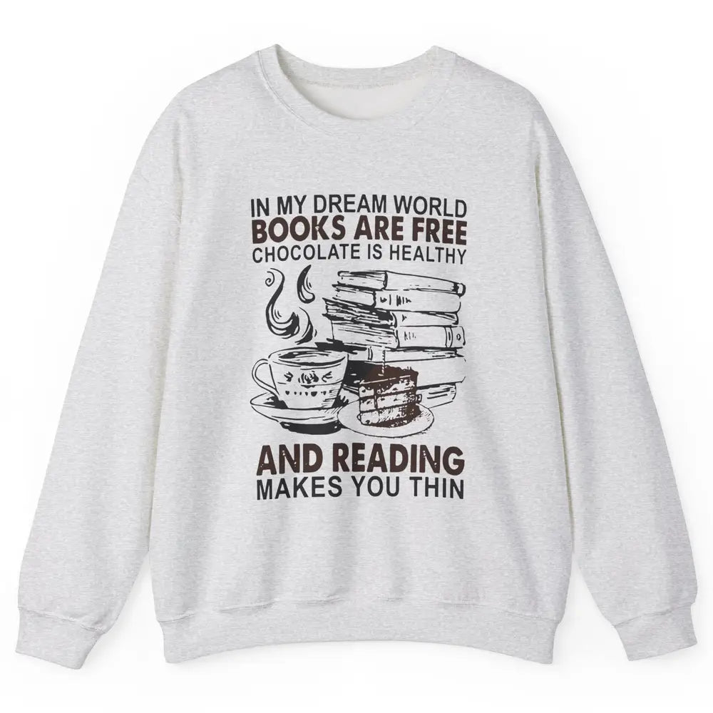 Retro Books Are Free Chocolate Healthy Reading Makes Me Thin Unisex Crewneck Sweatshirt