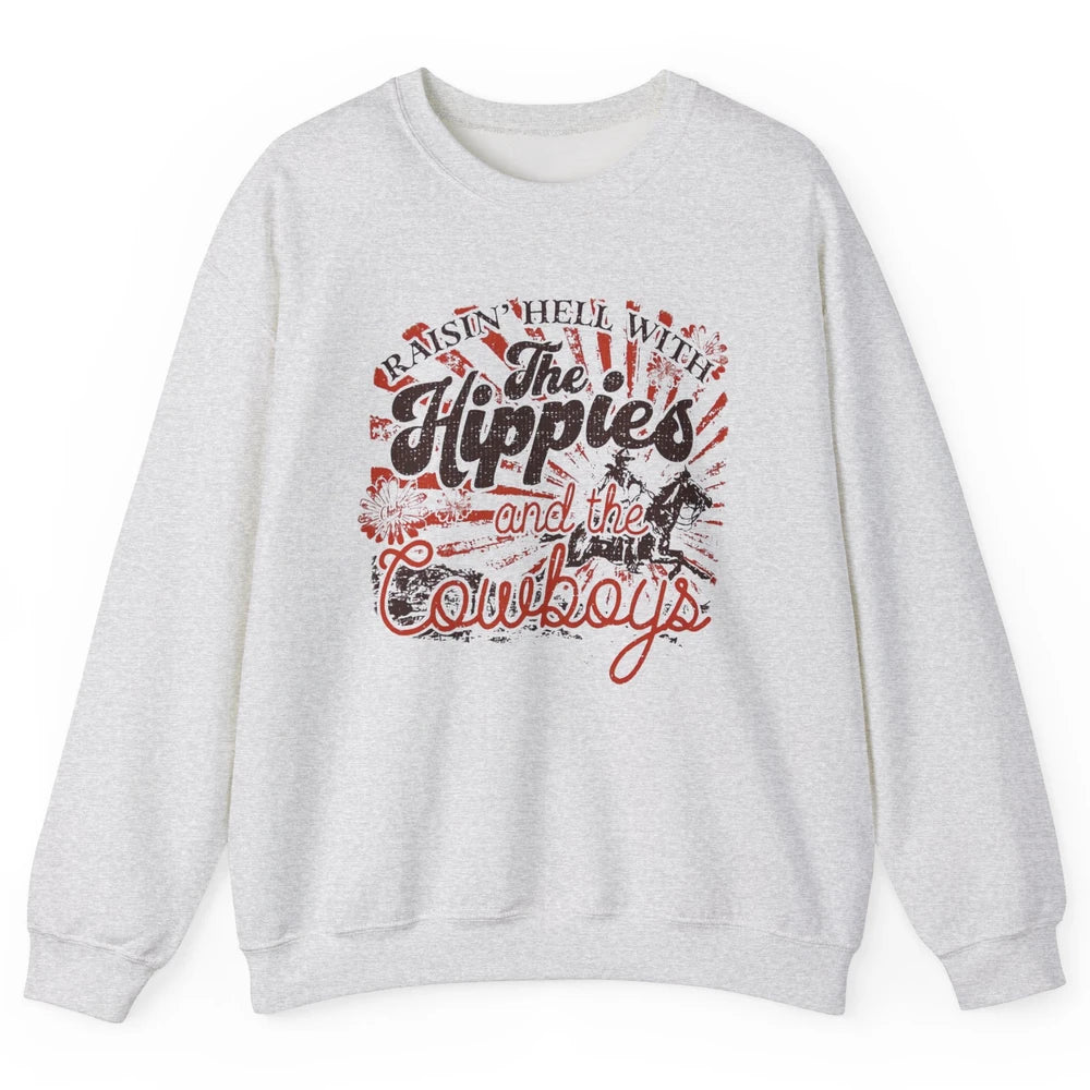 Retro Raisin' Hell With The Hippies And The Cowboys Country Unisex Crewneck Sweatshirt