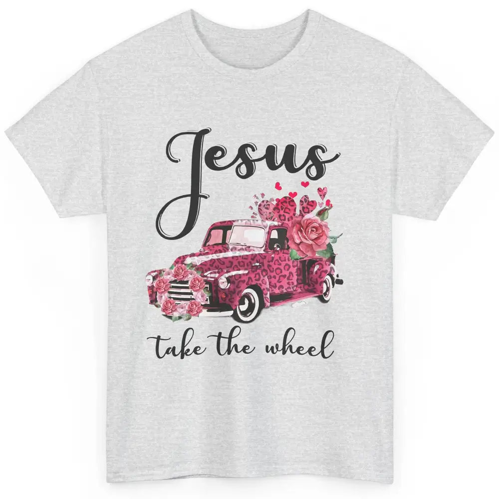 Christian Girl Jesus Take The Wheel Leopard Car and Roses Classic Unisex T-Shirt