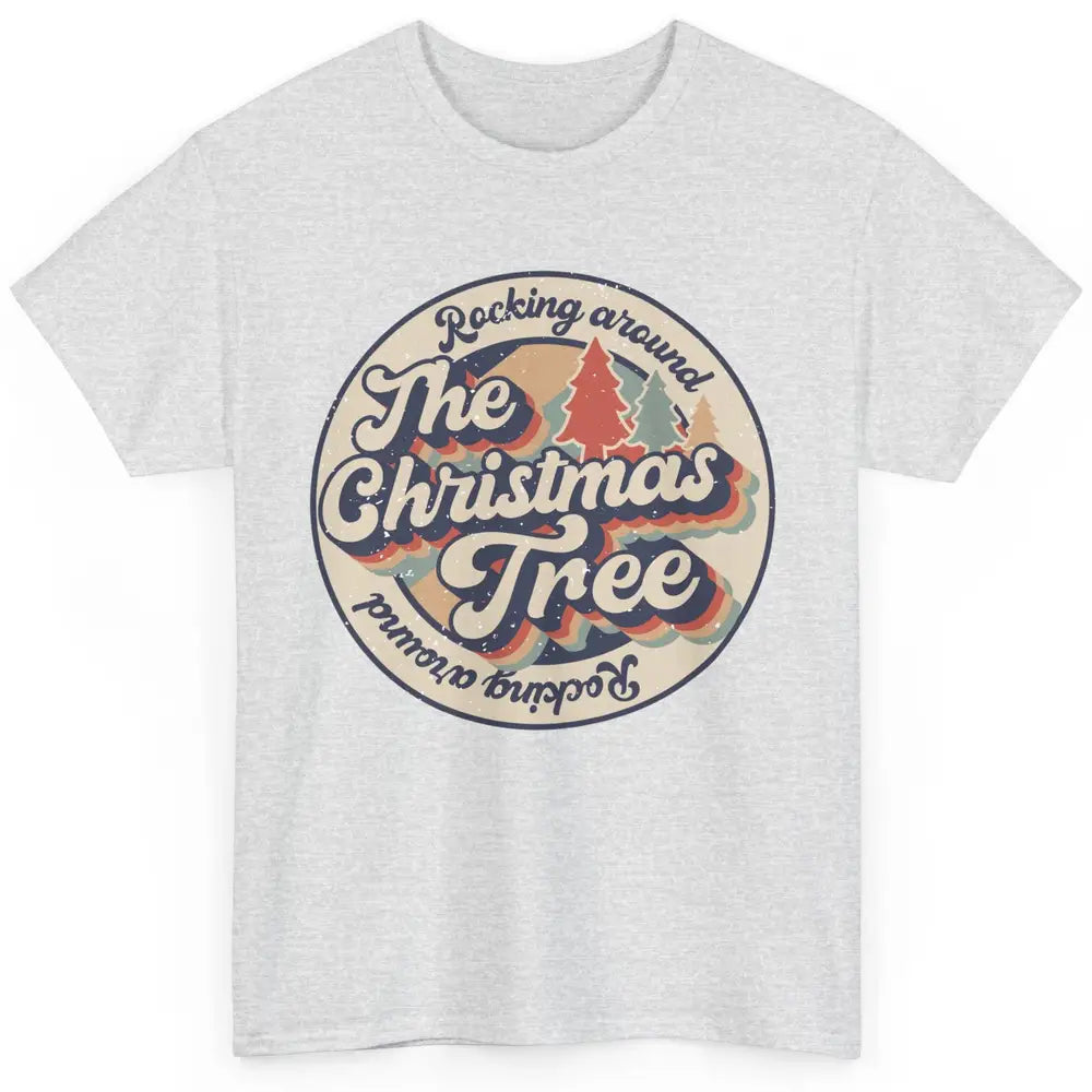 Retro Rocking Around Christmas Tree Merry Christmas Vibes Classic Unisex T-Shirt
