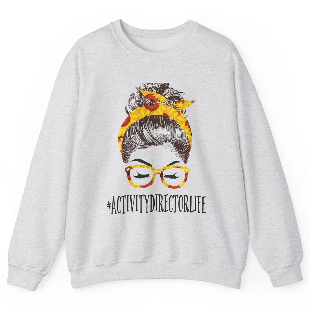 Activity Director Life Messy Bun Hair Headband Nursing Mom Unisex Crewneck Sweatshirt