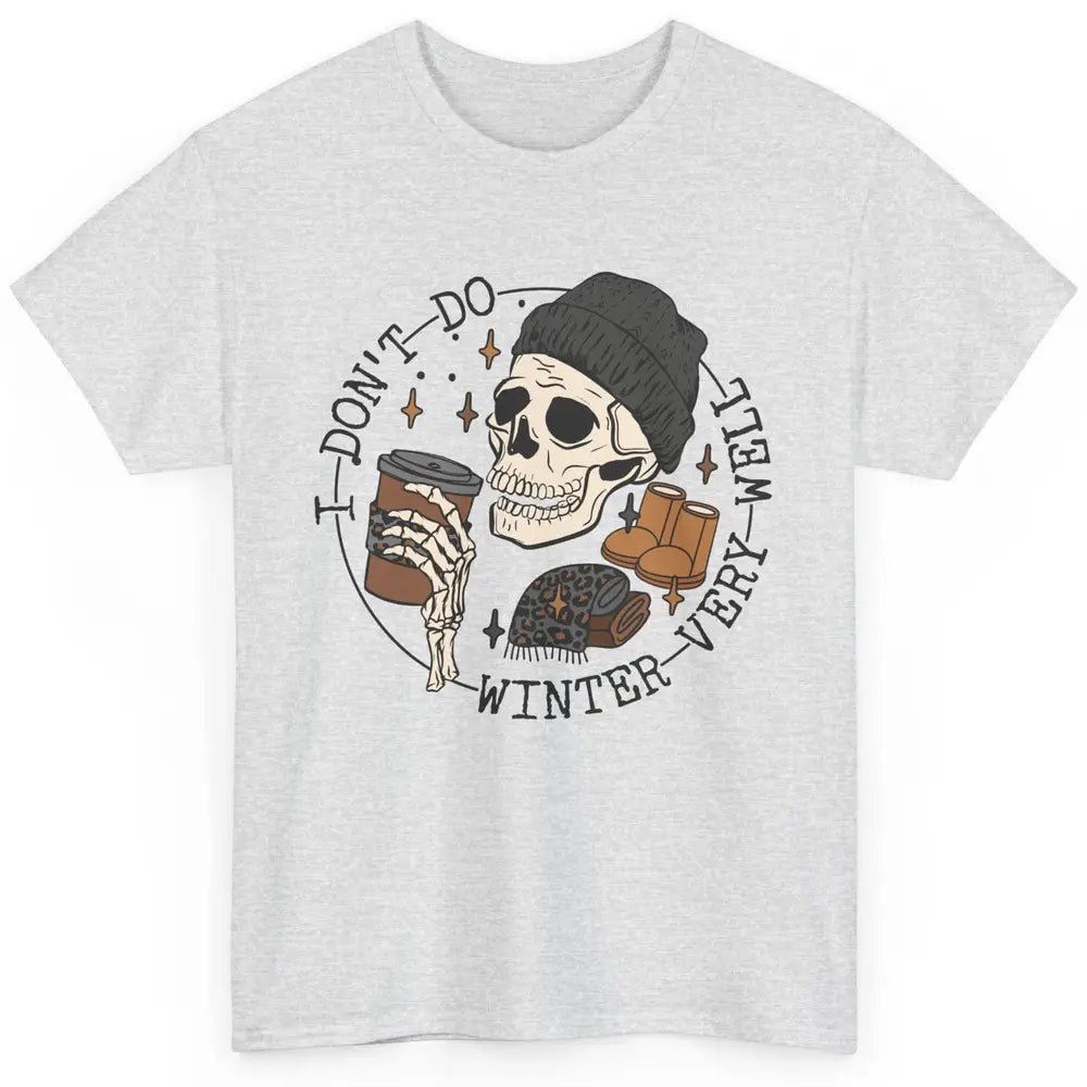 Christmas Skull Coffee I Don't Do Winter Very Well Winter Classic Unisex T-Shirt