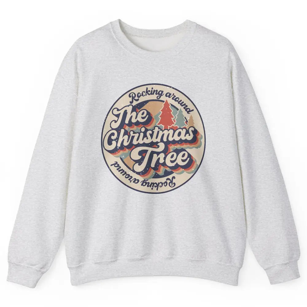 Retro Rocking Around Christmas Tree Merry Christmas Vibes Unisex Crewneck Sweatshirt