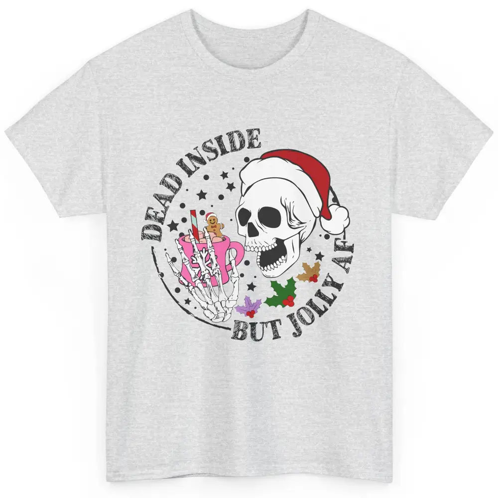 Christmas Skeleton Coffee Dead Inside But Jolly AF Christmas Classic Unisex T-Shirt