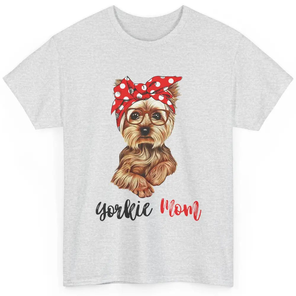 Yorkie Mom Yorkshire Terrier Glasses Bandana Cute Yorkie Classic Unisex T-Shirt