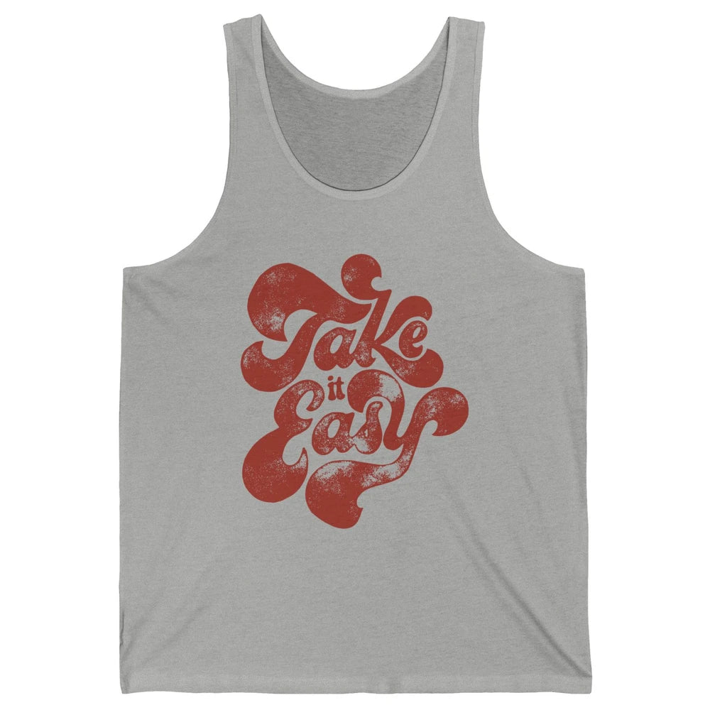 Retro Groovy Take It Easy Hippie Motivational Inspirational Unisex Jersey Tank