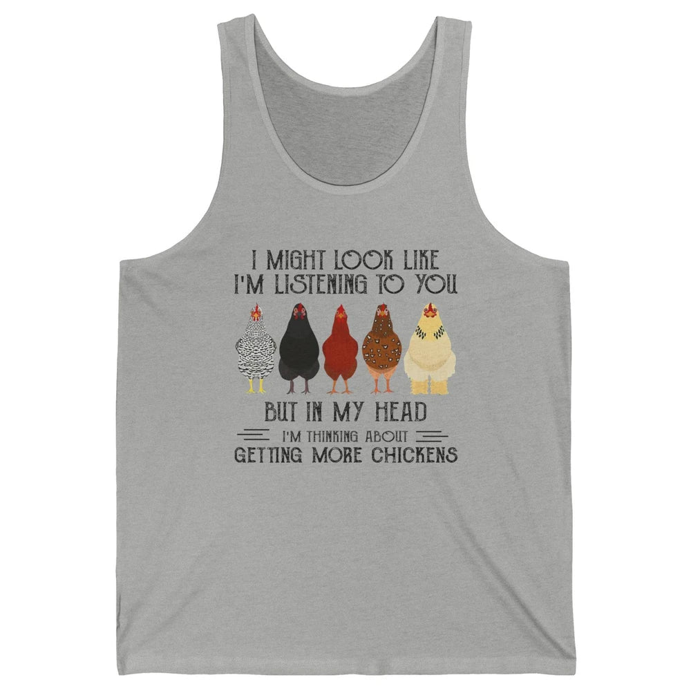 Funny Chicken I Might Look Like Listening To You Farmer Gift Unisex Jersey Tank
