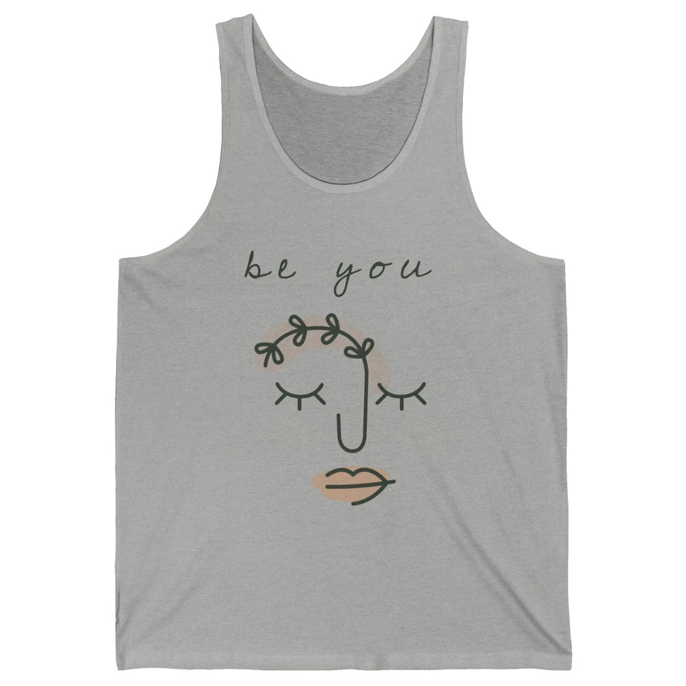 Be You Line Art Minimalist Positive Quote Motivational Minimal Floral Women Face Unisex Jersey Tank