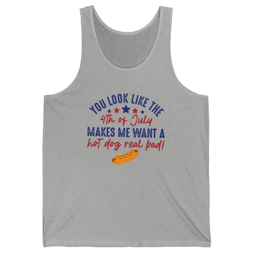 Funny You Look Like July 4th Makes Me Want A Hotdog US Flag Unisex Jersey Tank