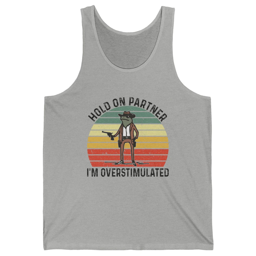 Cowboy Frog Wild West Hold On Partner I'm Overstimulated Funny Frog Rodeo Howdy Retro Western Country Unisex Jersey Tank