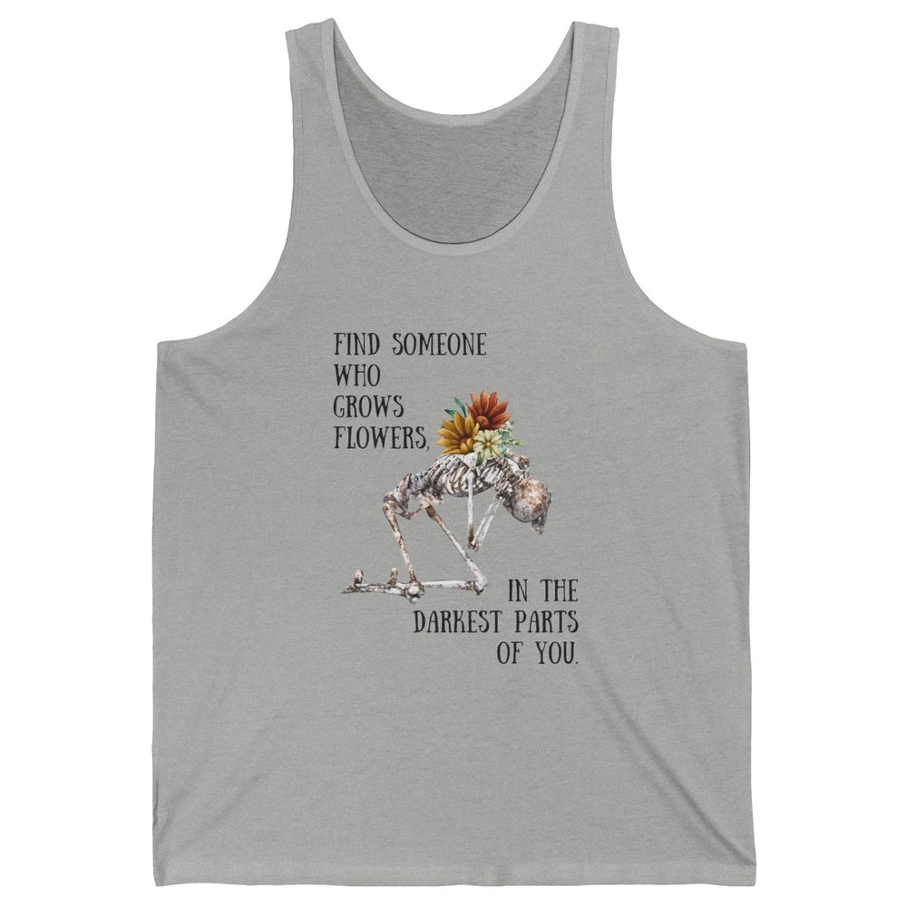 Floral Skeleton Find Someone Who Grow Flower Western Country Unisex Jersey Tank