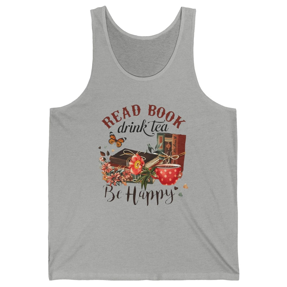 Read Book Drink Tea Be Happy Floral Reading Books Bookish Bookworm Vintage Drinking Motivational Reader Unisex Jersey Tank