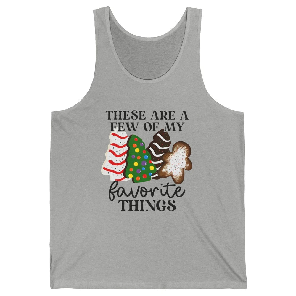 Christmas Tree Cakes These Are A Few Of My Favorite Things Unisex Jersey Tank