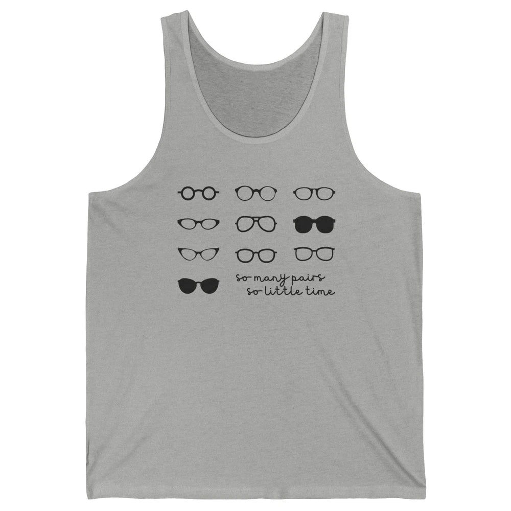 Optometry So Many Pairs Eyeglasses Optometrist Optician Life Unisex Jersey Tank