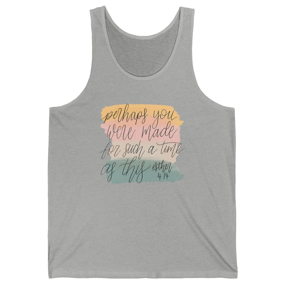 Christian Perhaps You Were Made For Such A Time As This Unisex Jersey Tank