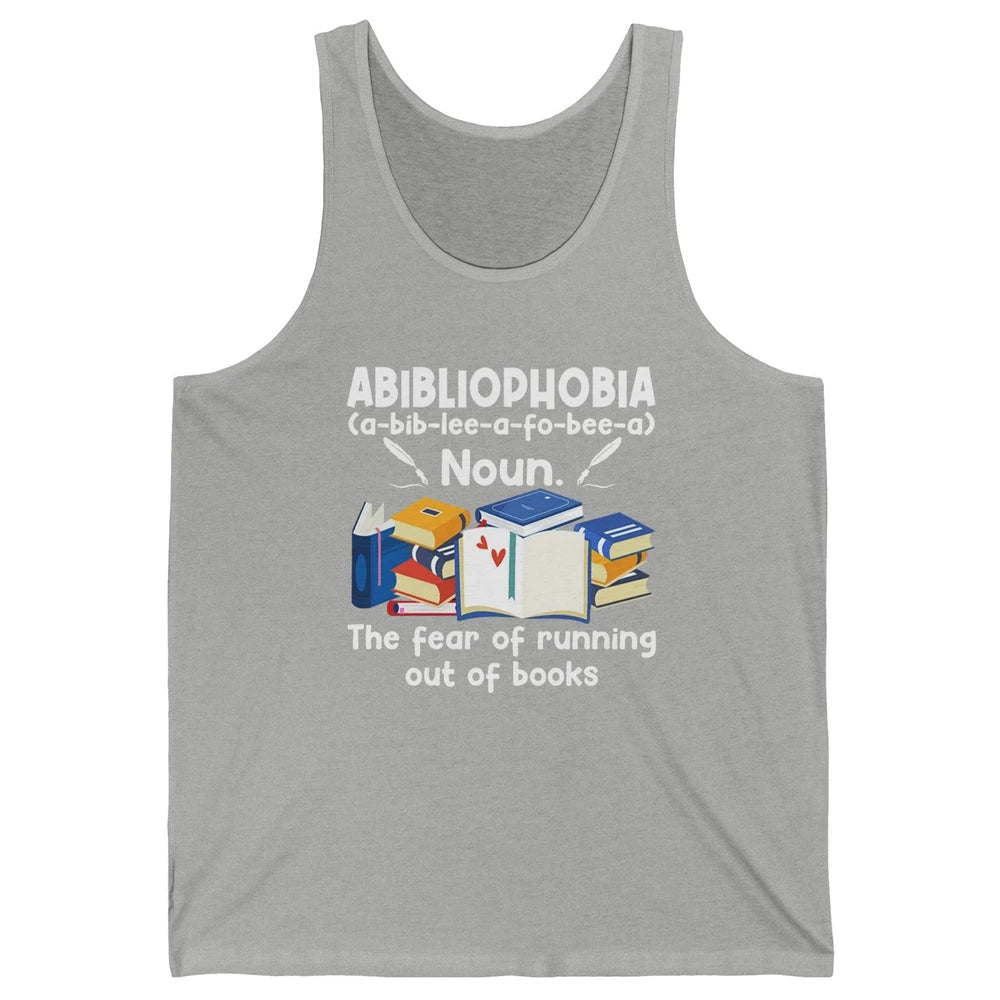 Abibliophobia Fear Of Running Out Of Books Reading Lovers Unisex Jersey Tank
