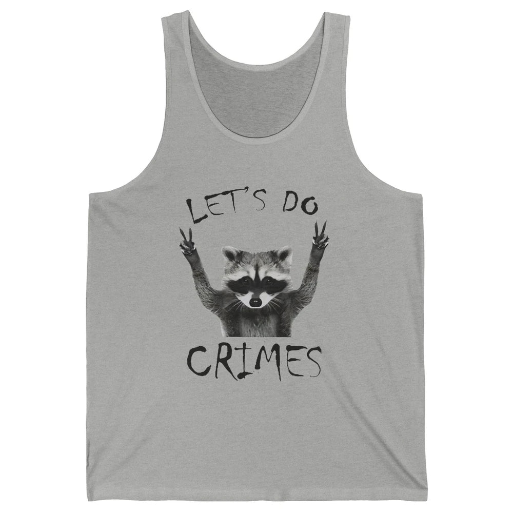 Funny Raccoon Let's Do Crime Sarcastic Raccoon Trashed Panda Unisex Jersey Tank