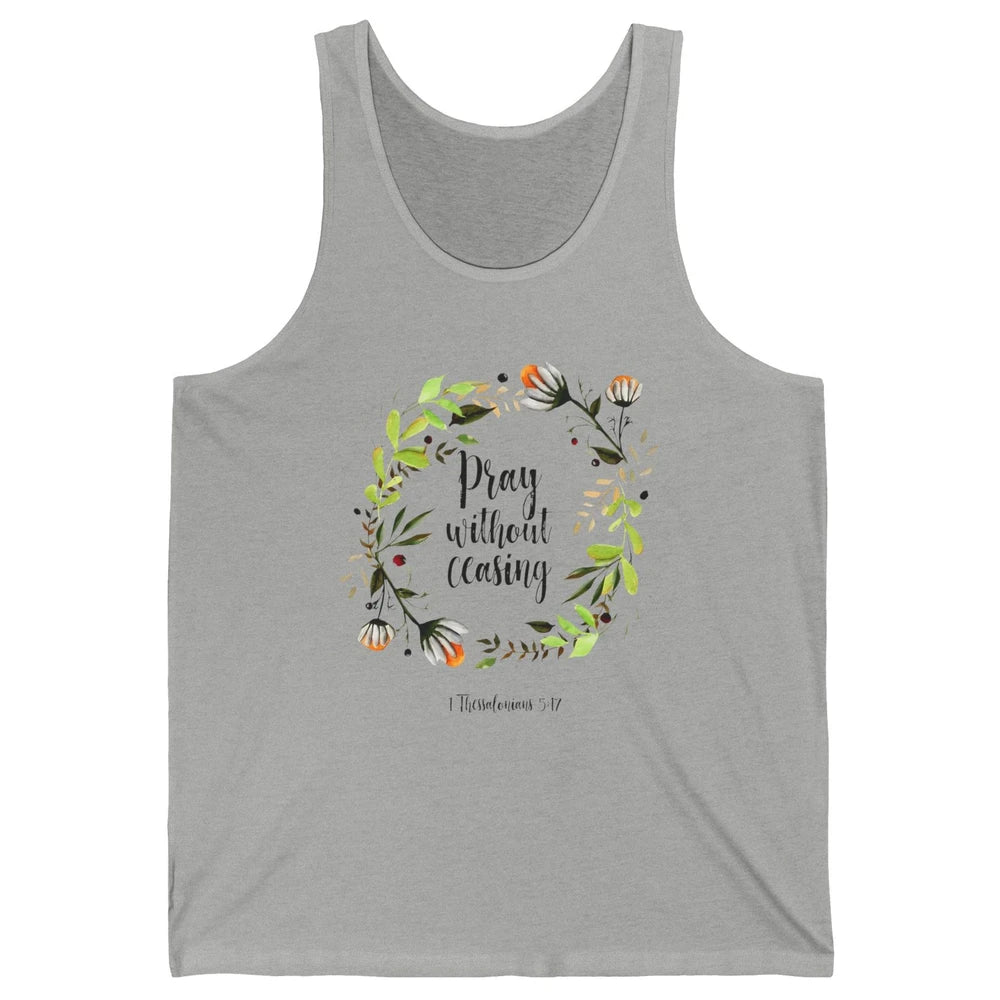 Floral Christian Pray Without Ceasing Bible Verse Motivation Unisex Jersey Tank